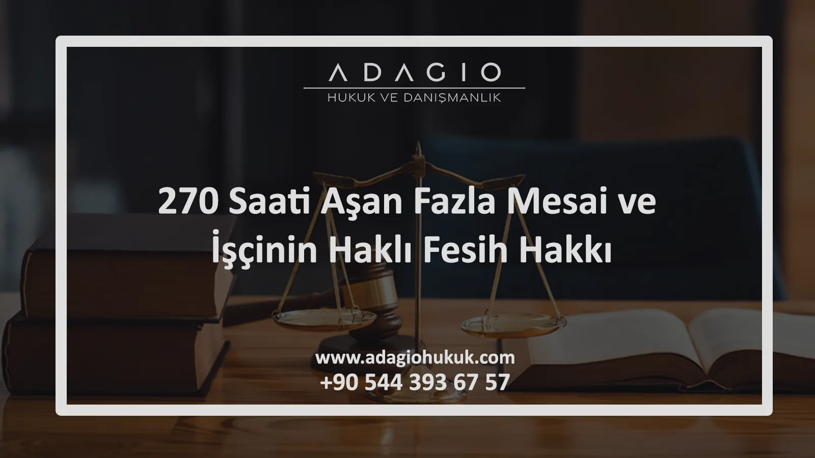 270 Saati Aşan Fazla Mesai ve İşçinin Haklı Fesih Hakkı görseli