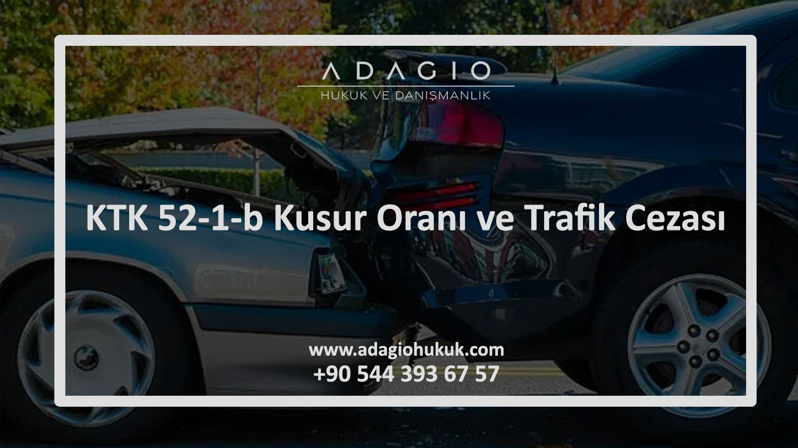 KTK 52/1-b Kusur Oranı ve Trafik Cezası